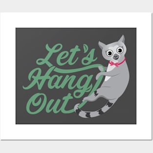 Cute Lemur saying Let's Hang Out! Posters and Art